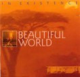 BEAUTIFUL WORLD - IN EXISTENCE